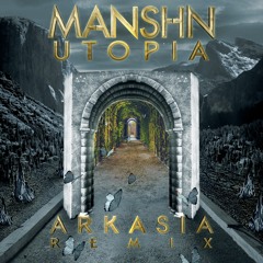 1. MANSHN - UTOPIA (Arkasia Remix)