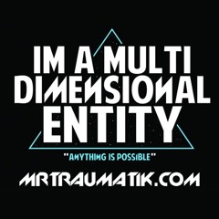 Mr Traumatik - Higher Dimensional Entities