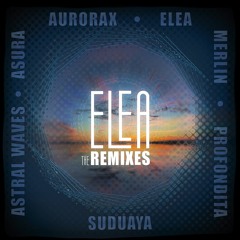 ELEA - "Lullaby For The Godchild"  (Astral Waves Remix)