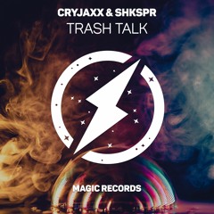 CryJaxx & Shkspr - Trash Talk