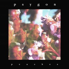 Psygon - Peaches