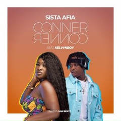 Sista Afia ft Kelybwoy - Conner Conner