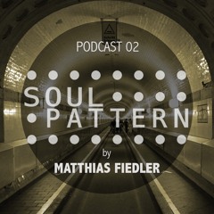 SOUL PATTERN CAST 02 by MATTHIAS FIEDLER
