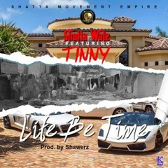 Shatta Wale ft Tinny - Life Be Time