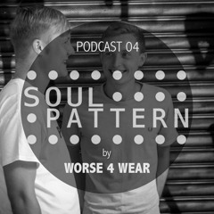 SOUL PATTERN CAST 04 by WORSE 4 WEAR (Dan & Scott Parker)