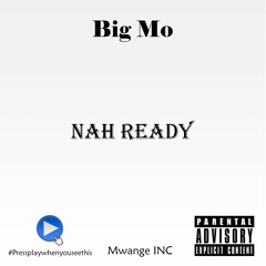 Big Mo - Nah ready
