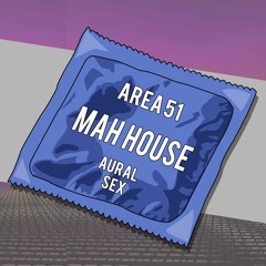 [ASX031] AREA51 - Mah House