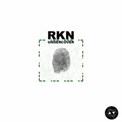 RKN - Undercover [FREE DOWNLOAD]