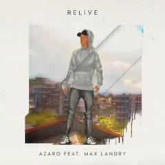 Relive - (feat. Max Landry)