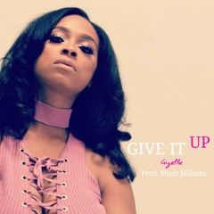 Gizelle- "Give It Up" prod. Mush Millions (snippet)