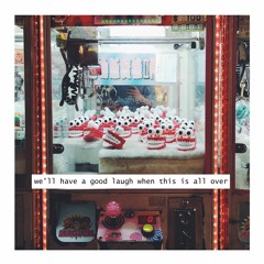 we'll have a good laugh when this is all over