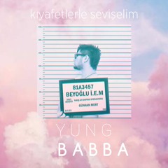 Yung Babba - Bu Gece Büyük İhtimalle Sevişeceğiz