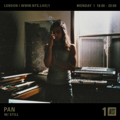 NTS x PAN w/ STILL - 3rd December 2018
