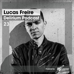 Delirium Podcast 023 with Lucas Freire (Recorded at D-EDGE, São Paulo, Brazil / Part 2)