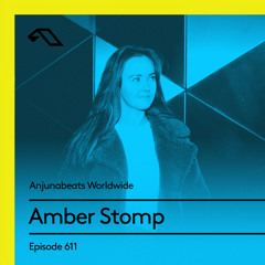 Anjunabeats Worldwide 611 with Amber Stomp