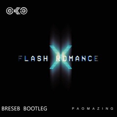 CDCKOSH & Paomazing - Flash Romance (Breseb Bootleg) FREE DOWNLOAD