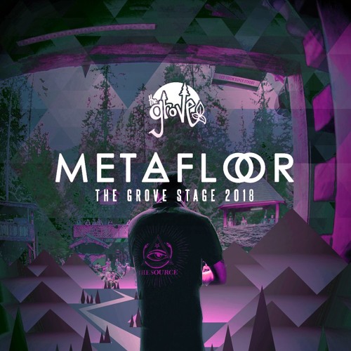 Metafloor @ The Grove - Shambhala 2018