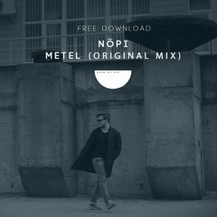 Free Download: Nōpi - Metel (Original Mix)