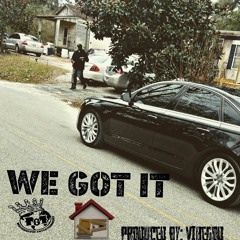 We Got It Produced By: VibeGod