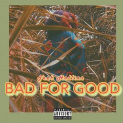 Bad For Good (Single)