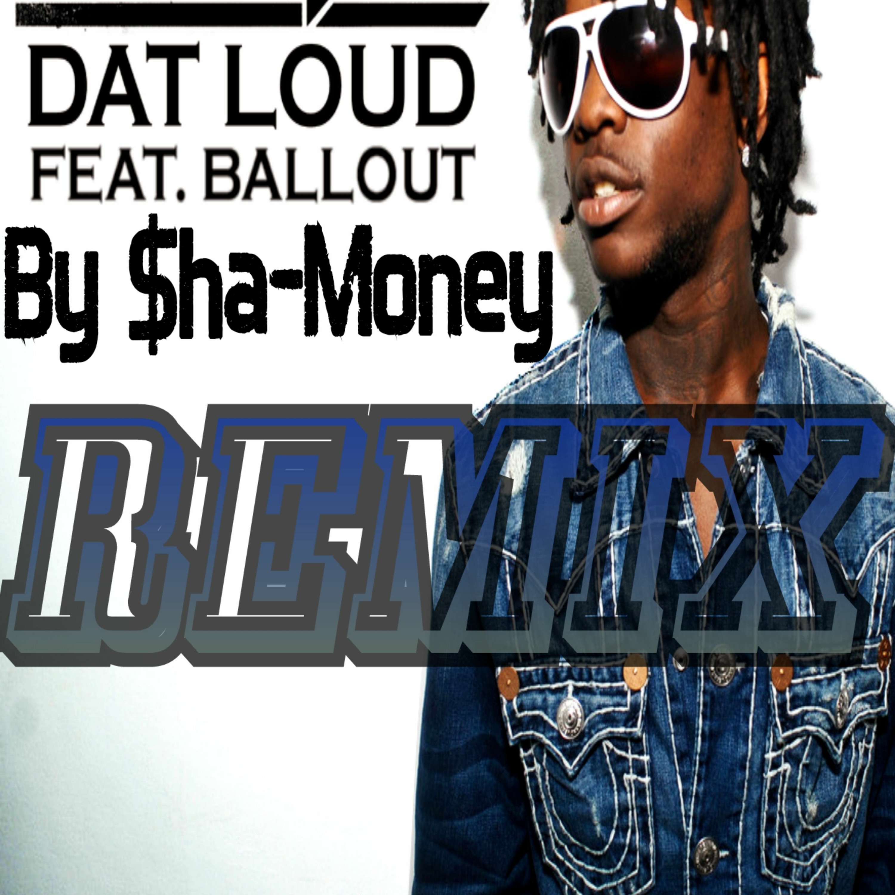 Chief Keef ft Ballo - Dat Loud (Remix)$HA-MONEY - QUICK DRUNK FREE episode artwork