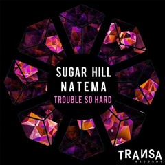 Sugar Hill, Natema - Trouble so hard (cut)