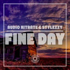 Audio Nitrate & Stylezzy - Fine  Day ⚠️OUT NOW⚠️