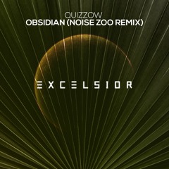 Quizzow - Obsidian (Noise Zoo Remix)