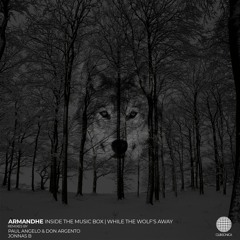 Armandhe - While the Wolf's Away (Paul Angelo & Don Argento Remix) [Clubsonica Records]