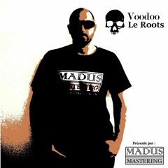 Voodoo le Roots - Mes Souvenirs
