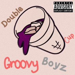 GROOVY BOYZ - DOUBLE CUP