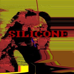 Silicone (prod. Downtime)