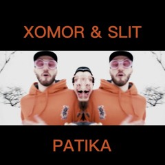 PATIKA (ft. Slit) [PROD. XOMOR]