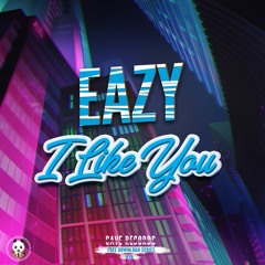 Eazy - I Like You {Free Download Series 010}