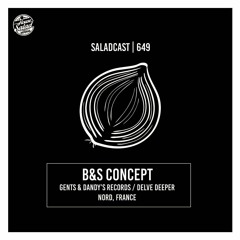 House Saladcast 649 | B&S Concept