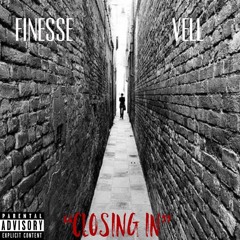 Finesse & Vell Chapo - Closing in