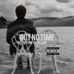 Got No Time (Prod. By Lytto)