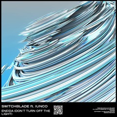 SwitchBlade ft. Iunco - Eneida (Don`t Turn Off The Light)