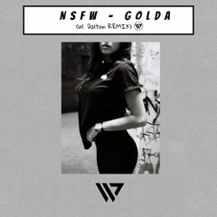 NSFW - GOLDA (W. Dalton REMIX)