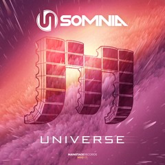 Somnia - Universe @ OUT NOW ON MAINSTAGE RECORDS
