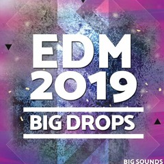 Big Sounds - EDM 2019 Big Drops