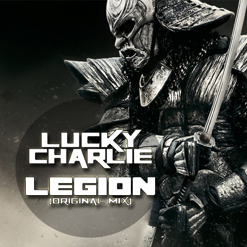 LuckyCharlie - Legion (Original Mix)