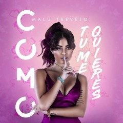 Malu Trevejo - Como Tú Me Quieres (Danii Ross Edit)