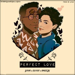 "Perfect Love" - Breezy X Elxis X J.oSh