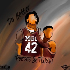 Do Better PEEDEE X TWXN