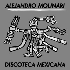 Alejandro Molinari - Discoteca Mexicana (Modulaire Remix)