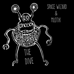 Space Wizard x mlotik - The Dive