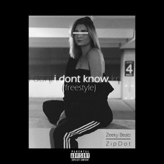 Zip Dot - idk (intro) (prod. Zeeky Beats)