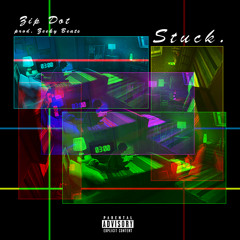 Zip Dot - stuck (interlude) (prod. Zeeky Beats)