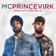 The Love-Hate IV Podcast - MC Prince Virk